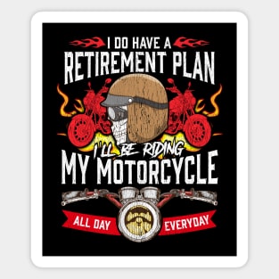 My Retirement Plan Is Riding My Motorcycle All Day Everyday Magnet